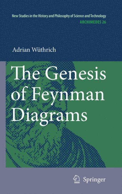 Adrian Wuthrich - Genesis of Feynman Diagrams, E-bok