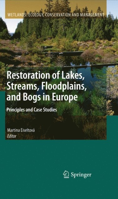 Martina Eiseltova - Restoration of Lakes, Streams, Floodplains, and Bogs in Europe, E-bok