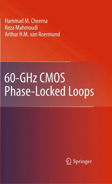 Arthur H.M. van Roermund, Reza Mahmoudi, Hammad M. Cheema - 60-GHz CMOS Phase-Locked Loops, E-bok