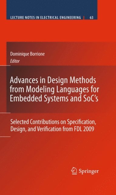 Dominique Borrione - Advances in Design Methods from Modeling Languages for Embedded Systems and SoC's, E-bok