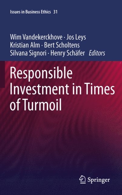 Henry Schafer, Silvana Signori, Bert Scholtens, Kristian Alm, Jos Leys, Wim Vandekerckhove - Responsible Investment in Times of Turmoil, E-bok