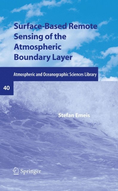 Stefan Emeis - Surface-Based Remote Sensing of the Atmospheric Boundary Layer, E-bok