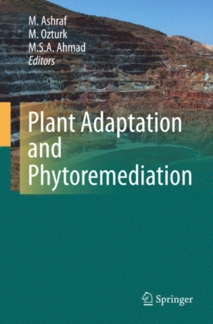 M. S. A. Ahmad, M. Ozturk, M. Ashraf - Plant Adaptation and Phytoremediation, E-bok