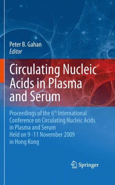 Peter B. Gahan - Circulating Nucleic Acids in Plasma and Serum, E-bok