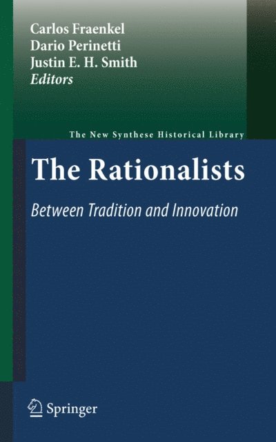 Justin E. H. Smith, Dario Perinetti, Carlos Fraenkel - Rationalists: Between Tradition and Innovation, E-bok