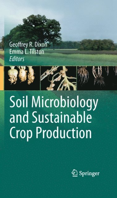 Emma L. Tilston, Geoffrey R. Dixon - Soil Microbiology and Sustainable Crop Production, E-bok