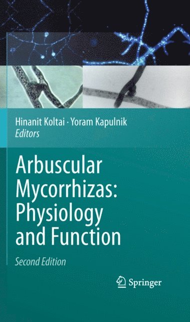 Yoram Kapulnik, Hinanit Koltai - Arbuscular Mycorrhizas: Physiology and Function, E-bok
