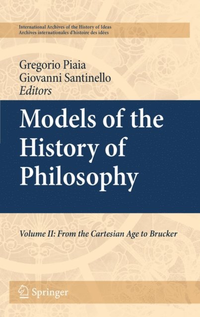 Gregorio Piaia, Giovanni Santinello - Models of the History of Philosophy, E-bok