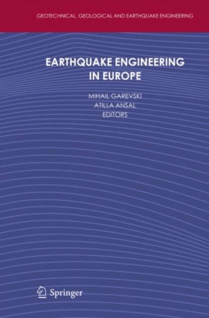 Atilla Ansal, Mihail Garevski - Earthquake Engineering in Europe, E-bok