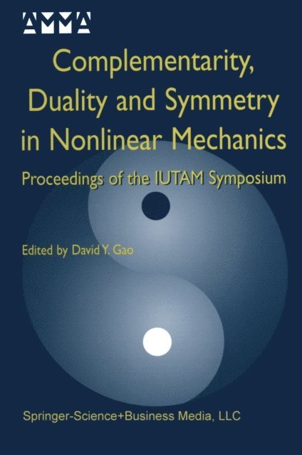 David Yang Gao - Complementarity, Duality and Symmetry in Nonlinear Mechanics, E-bok