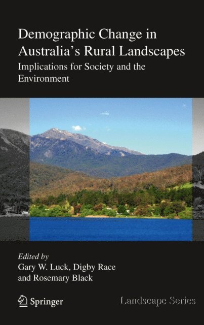 Rosemary Black, Digby Race, Gary W. Luck - Demographic Change in Australia's Rural Landscapes, E-bok