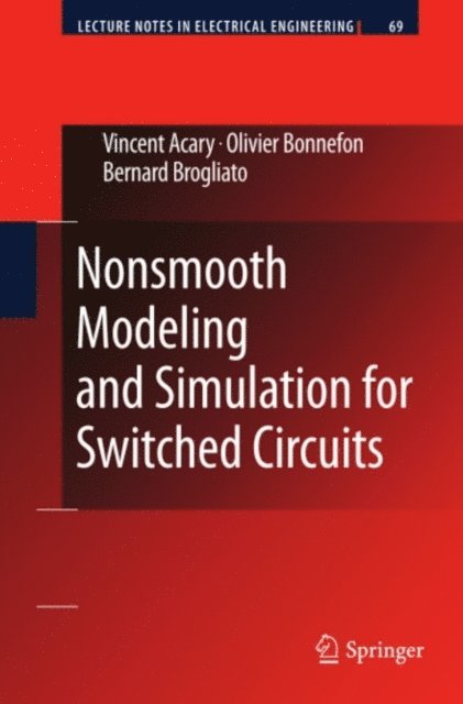 Bernard Brogliato, Olivier Bonnefon, Vincent Acary - Nonsmooth Modeling and Simulation for Switched Circuits, E-bok
