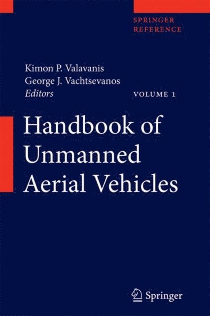 George J. Vachtsevanos, Kimon P. Valavanis - Handbook of Unmanned Aerial Vehicles, E-bok