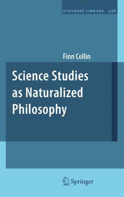 Finn Collin - Science Studies as Naturalized Philosophy, E-bok