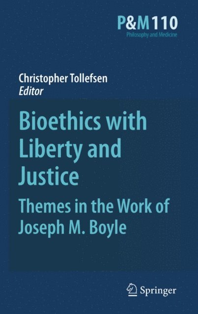 Christopher Tollefsen - Bioethics with Liberty and Justice, E-bok