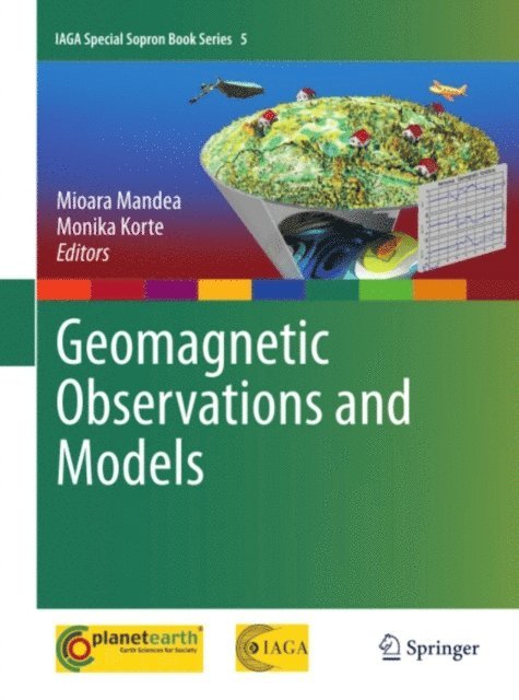 Monika Korte, M. Mandea - Geomagnetic Observations and Models, E-bok