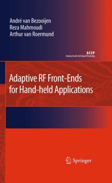 Arthur H.M. van Roermund, Reza Mahmoudi, Andre van Bezooijen - Adaptive RF Front-Ends for Hand-held Applications, E-bok