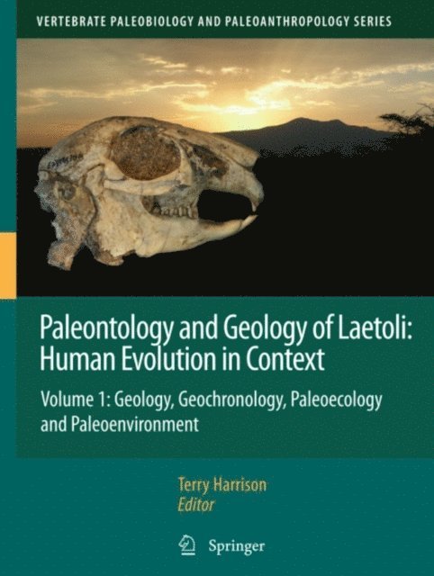 Terry Harrison - Paleontology and Geology of Laetoli: Human Evolution in Context, E-bok