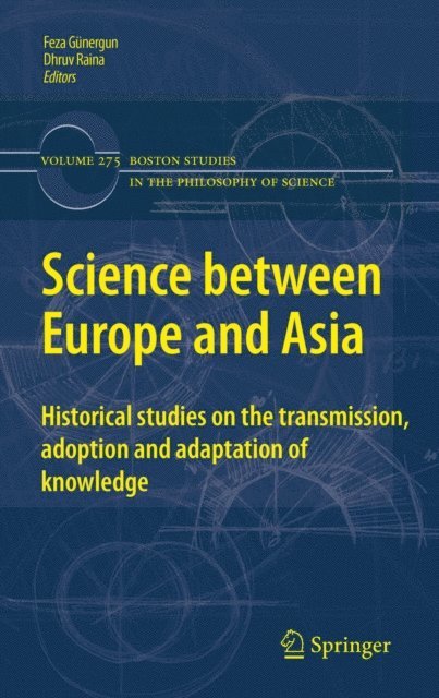 Dhruv Raina, Feza Gunergun - Science between Europe and Asia, E-bok