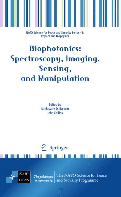 John Collins, Baldassare Di Bartolo - Biophotonics: Spectroscopy, Imaging, Sensing, and Manipulation, E-bok