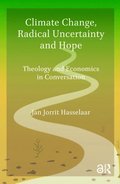 Climate Change, Radical Uncertainty and Hope