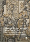 Picturing German Antiquity in the Age of Print