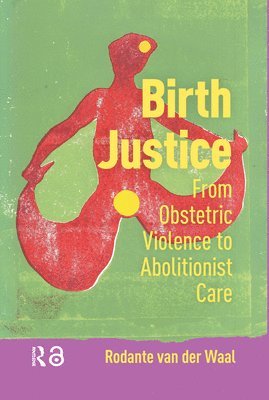 Rodante van der Waal - Birth Justice, Inbunden
