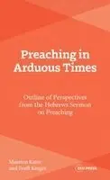 Preaching in Arduous Times