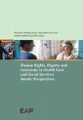 Human Rights, Dignity and Autonomy in Health Care and Social Services: Nordic Perspectives