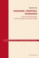 Raphaël Gély - Imaginaire, Perception, Incarnation, Häftad