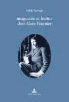 Sylvie Sauvage - Imaginaire et lecture chez Alain-Fournier, Häftad
