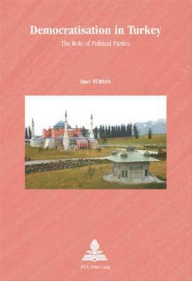 Huri Tursan, Bo Strath - Democratisation in Turkey: The Role of Political Parties = Democratisation in Turkey, Häftad