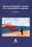 René Leboutte - Histoire économique et sociale de la construction européenne, Häftad