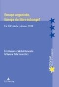 Europe Organisee, Europe Du Libre-Echange ?