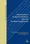 Secularisation et democratisation dans les societes musulmanes