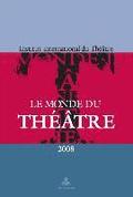 Le Monde Du Theatre - Edition 2008