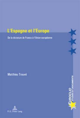 Trouve-M, Eric Bussiere, Michel Dumoulin, Antonio Varsori - L'Espagne et l'Europe, Häftad