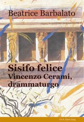 Beatrice Barbalato - Sisifo felice. Vincenzo Cerami, drammaturgo, Häftad. Tillgänglighet: Lägg i varukorg
