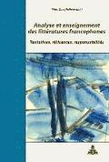 Analyse Et Enseignement Des Litteratures Francophones