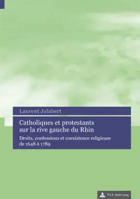 Laurent Jalabert - Catholiques et protestants sur la rive gauche du Rhin, Häftad. Tillgänglighet: Lägg i varukorg