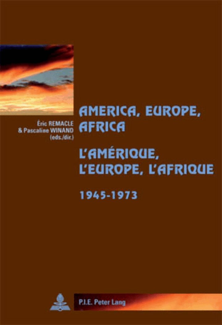 Éric Remacle, Pascaline Winand - America, Europe, Africa, 1945-1973- L’Amérique, l’Europe, l’Afrique, 1945-1973, Häftad