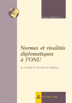 Ambrosetti-D - Normes et rivalités diplomatiques à l'ONU, Häftad