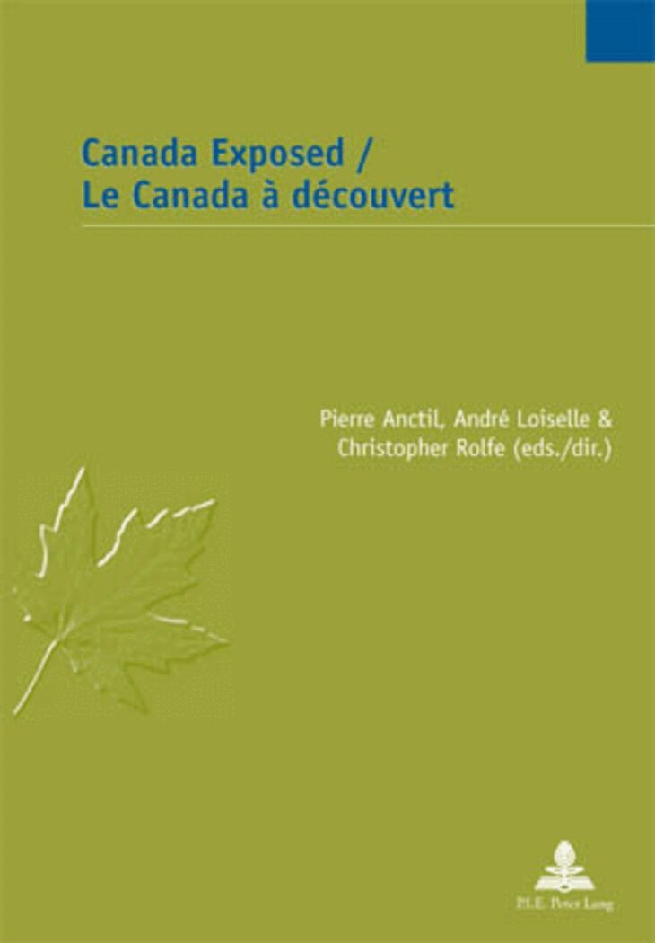 Anctil-P, Pierre Anctil, André Loiselle, Christopher Rolfe - Canada Exposed / Le Canada à découvert, Häftad