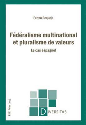 Ferran Requejo - Fédéralisme multinational et pluralisme de valeurs, Häftad. Tillgänglighet: Lägg i varukorg
