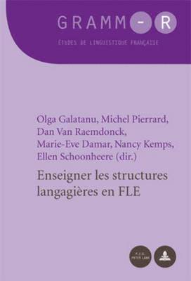 Marie-Eve Damar, Nancy Kemps, Olga Galatanu, Michel Pierrard, Dan Van Raemdonck, Ellen Schoonheere - Enseigner Les Structures Langagières En Fle, Häftad