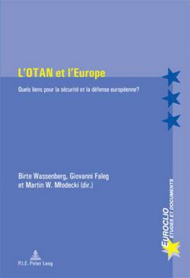 Eric Bussière, Michel Dumoulin, Antonio Varsori, Birte Wassenberg, Giovanni Faleg, Martin Mlodecki - L'OTAN Et l'Europe, Häftad