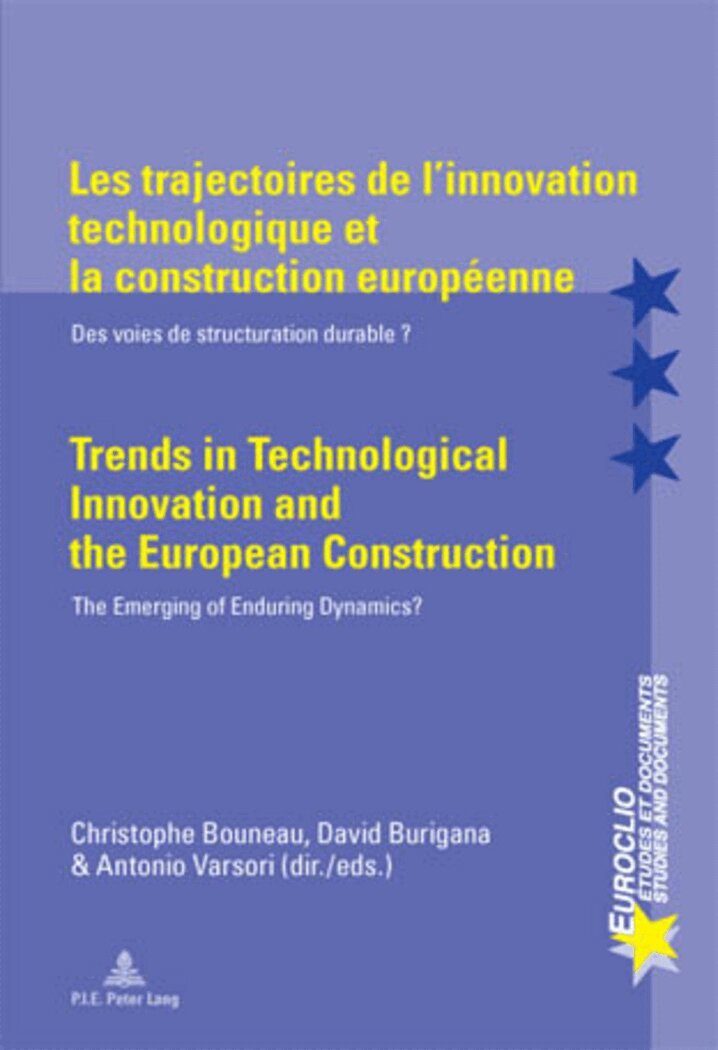 Bouneau-C, Christophe Bouneau, David Burigana, Antonio Varsori - Les trajectoires de l’innovation technologique et la construction européenne / Trends in Technological Innovation and the European Construction, Häftad