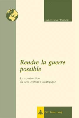 Wasinski-C - Rendre la guerre possible, Häftad