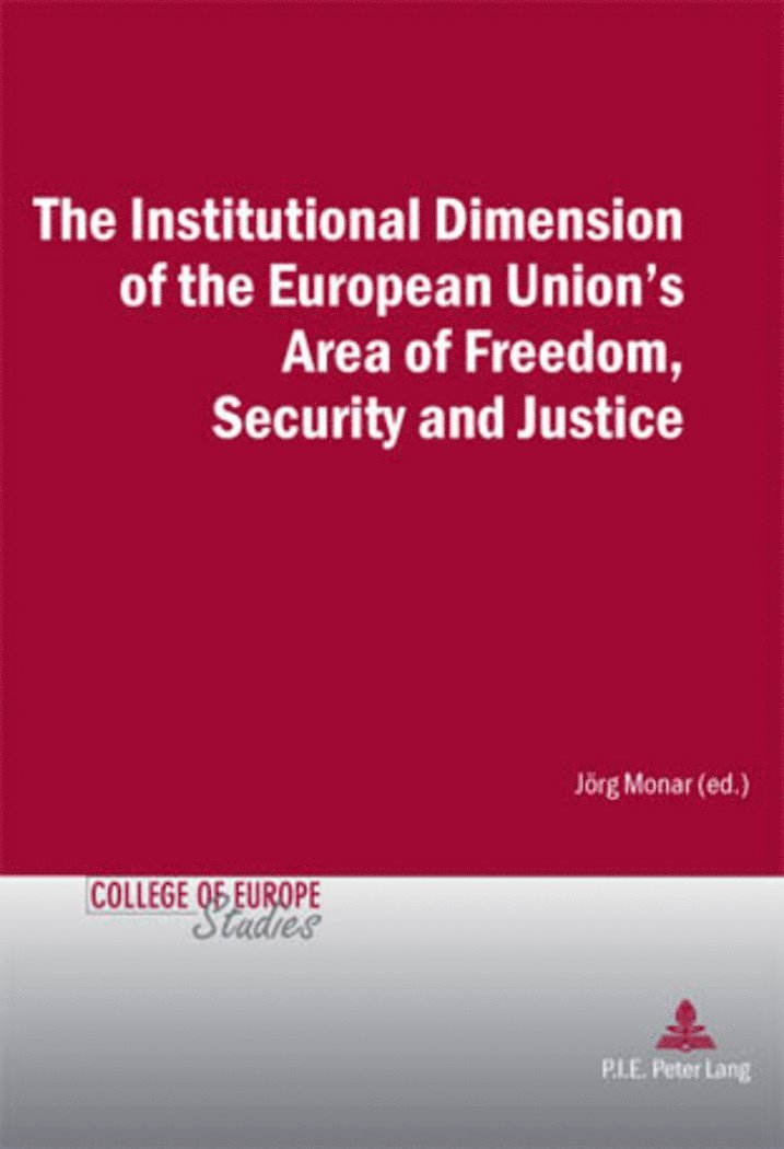 Monar-J, Jörg Monar - Institutional Dimension of the European Union's Area of Freedom, Security and Justice, Häftad
