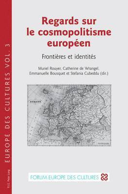 Rouyer-M, Muriel Rouyer, Emmanuelle Bousquet, Stefania Cubeddu, Catherine De Wrangel - Regards Sur Le Cosmopolitisme Europaeen, Häftad